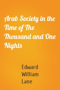 Arab Society in the Time of The Thousand and One Nights