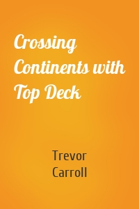 Crossing Continents with Top Deck