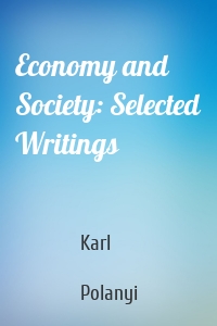 Economy and Society: Selected Writings