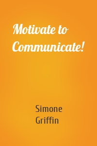 Motivate to Communicate!