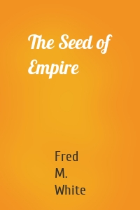 The Seed of Empire