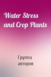 Water Stress and Crop Plants