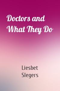 Doctors and What They Do