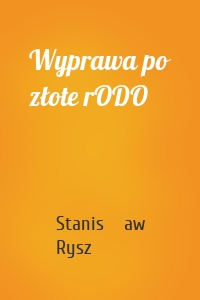 Wyprawa po złote rODO