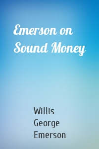 Emerson on Sound Money