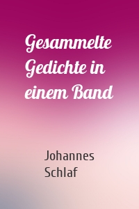 Gesammelte Gedichte in einem Band