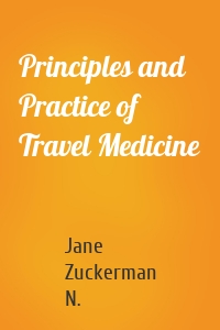 Principles and Practice of Travel Medicine