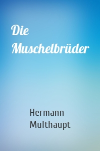Die Muschelbrüder