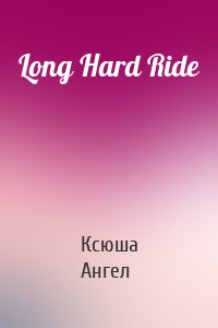 Long Hard Ride