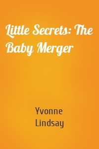 Little Secrets: The Baby Merger