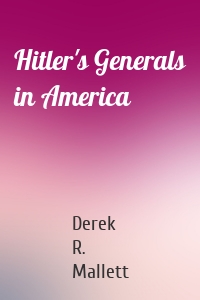 Hitler's Generals in America