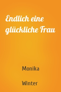 Endlich eine glückliche Frau