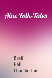 Aino Folk-Tales