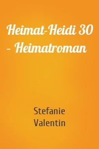 Heimat-Heidi 30 – Heimatroman