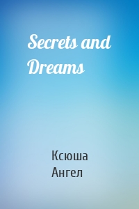 Secrets and Dreams