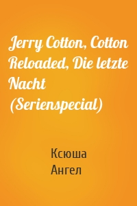 Jerry Cotton, Cotton Reloaded, Die letzte Nacht (Serienspecial)