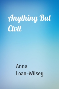 Anything But Civil