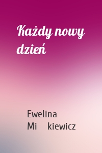 Każdy nowy dzień