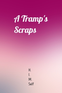 A Tramp's Scraps