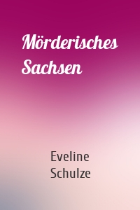 Mörderisches Sachsen