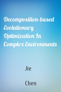 Decomposition-based Evolutionary Optimization In Complex Environments