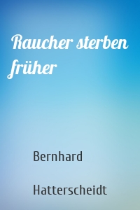 Raucher sterben früher
