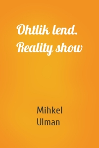 Ohtlik lend. Reality show