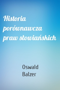 Historia porównawcza praw słowiańskich