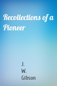 Recollections of a Pioneer