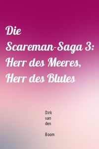 Die Scareman-Saga 3: Herr des Meeres, Herr des Blutes