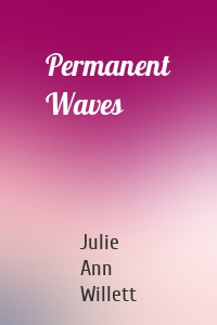 Permanent Waves