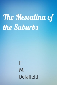 The Messalina of the Suburbs