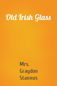 Old Irish Glass