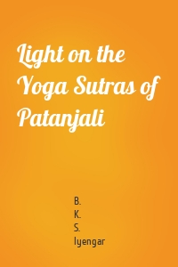 Light on the Yoga Sutras of Patanjali