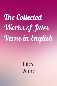 The Collected Works of Jules Verne in English