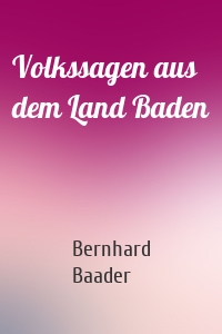 Volkssagen aus dem Land Baden