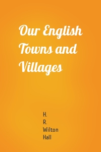 Our English Towns and Villages