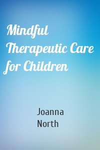 Mindful Therapeutic Care for Children