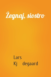 Żegnaj, siostro