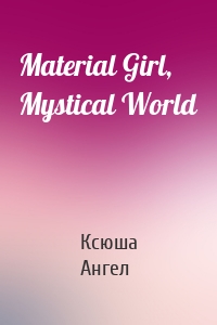 Material Girl, Mystical World