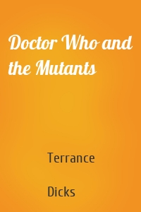 Doctor Who and the Mutants