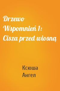 Drzewo Wspomnień 1: Cisza przed wiosną