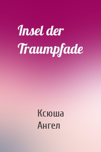 Insel der Traumpfade