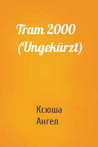Tram 2000 (Ungekürzt)