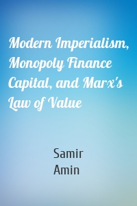 Modern Imperialism, Monopoly Finance Capital, and Marx's Law of Value