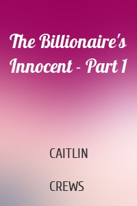 The Billionaire's Innocent - Part 1