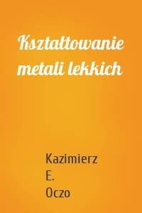 Kształtowanie metali lekkich