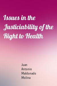 Issues in the Justiciability of the Right to Health