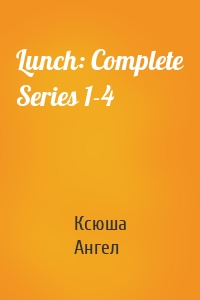 Lunch: Complete Series 1-4