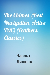 The Chimes (Best Navigation, Active TOC)(Feathers Classics)